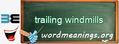 WordMeaning blackboard for trailing windmills